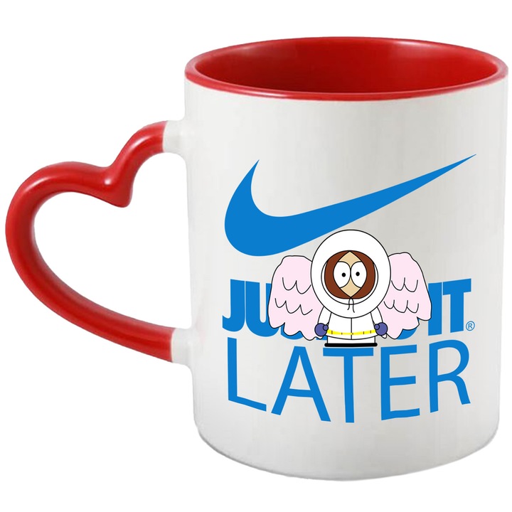 Cana Cu Southpark, Cu Textul "Nike Just Do It Later" - Design 14, Ceramica, 330ML, Cu Maner Inima Rosie si Interior Rosu