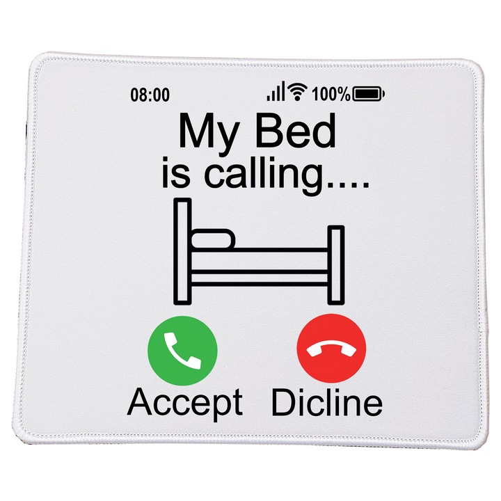 Mousepad "My Bed Is Calling for Me", 23x20cm, material durabil, forma rectangulara