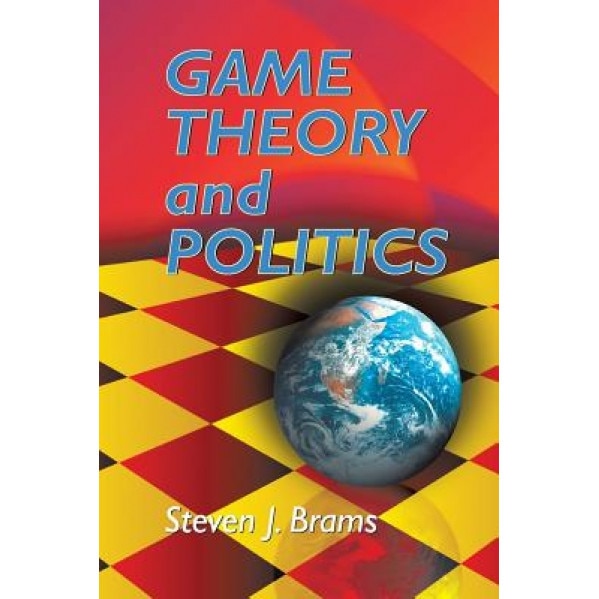 Game Theory and Politics, Steven J. Brams (Author)