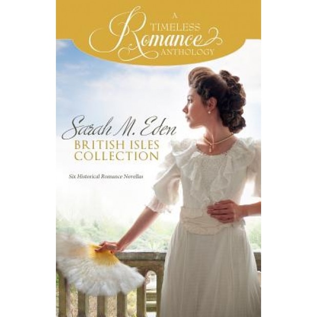 Sarah M. Eden British Isles Collection, Sarah M. Eden (Author)
