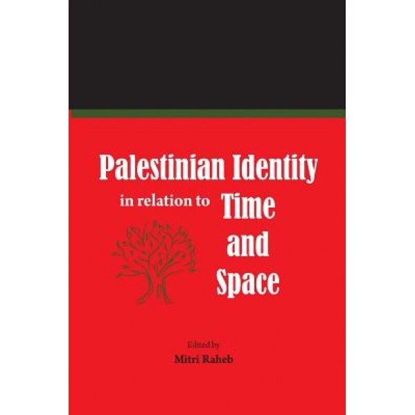 Palestinian Identity in Relation to Time and Space, Mitri Raheb (Author)