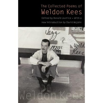 The Collected Poems of Weldon Kees (Third Edition), Weldon Kees (Author) The Collected Poems of Weldon Kees (Third Edition), Weldon Kees (Author)