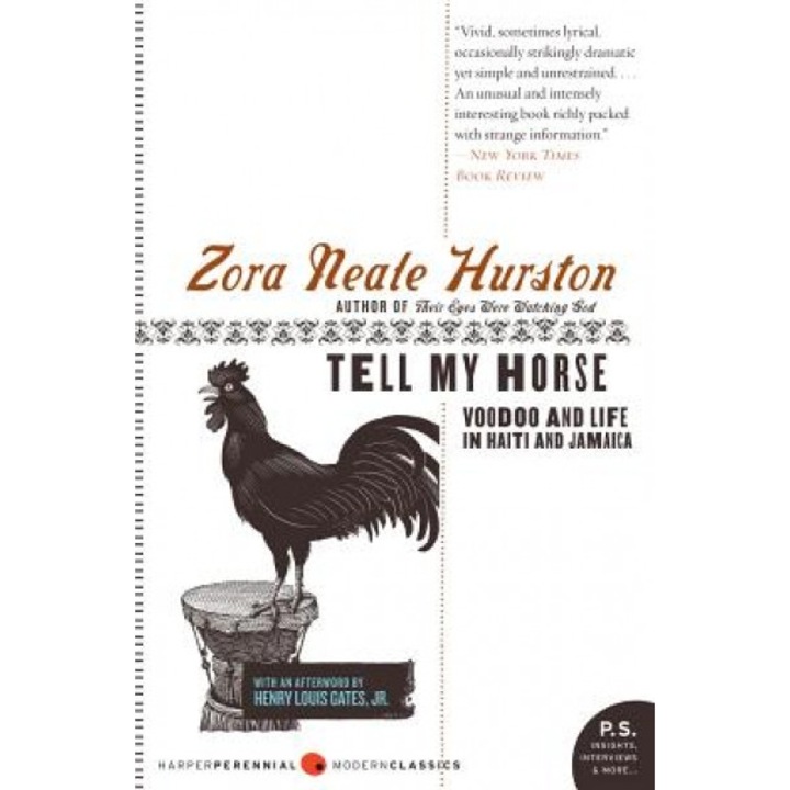 Tell My Horse: Voodoo and Life in Haiti and Jamaica, Zora Neale Hurston