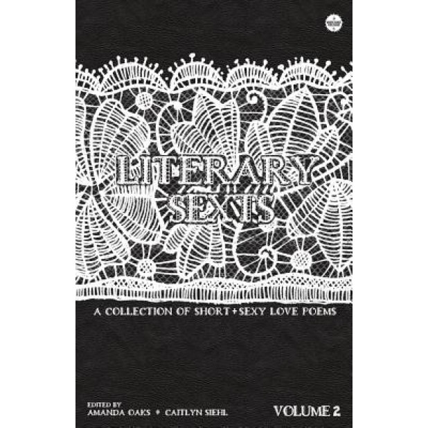 Literary Sexts 2: A Collection of Short & Sexy Love Poems, Amanda Oaks (Author)