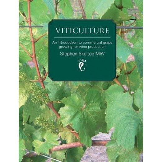 Viticulture: An Introduction to Commercial Grape Growing for Wine Production, Stephen P. Skelton Mw (Author)