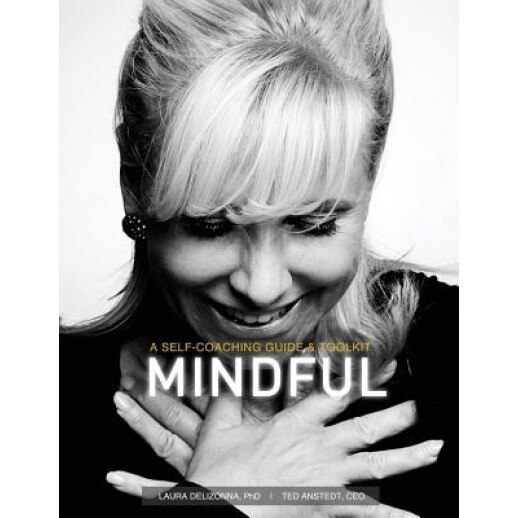 Mindful: A Self-Coaching Guide and Toolkit - Laura Delizonna Phd (Author)