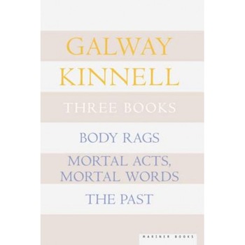Three Books: Body Rags; Mortal Acts, Mortal Words; The Past, Galway Kinnell (Author) Three Books: Body Rags; Mortal Acts, Mortal Words; The Past, Galway Kinnell (Author)