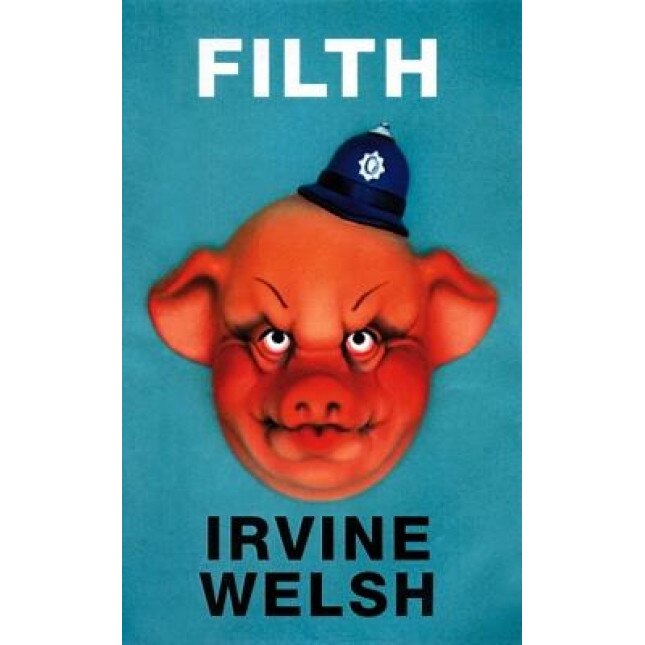 Filth, Irvine Welsh