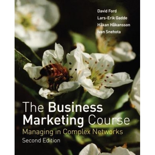 The Business Marketing Course: Managing in Complex Networks, David Ford (Author)