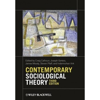 Contemporary Sociological Theory, Craig Calhoun (Author) Contemporary Sociological Theory, Craig Calhoun (Author)