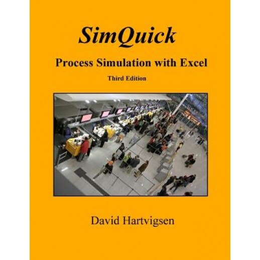 Simquick: Process Simulation with Excel, 3rd Edition - David Hartvigsen (Author)