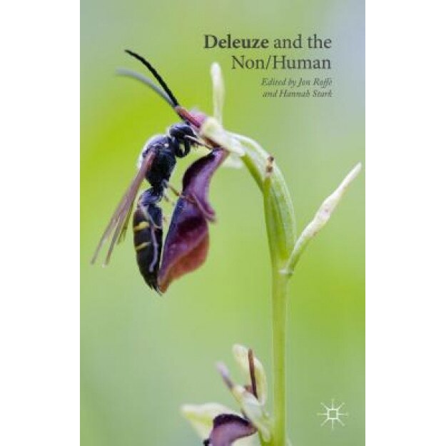 Deleuze and the Non/Human, Hannah Stark (Editor)