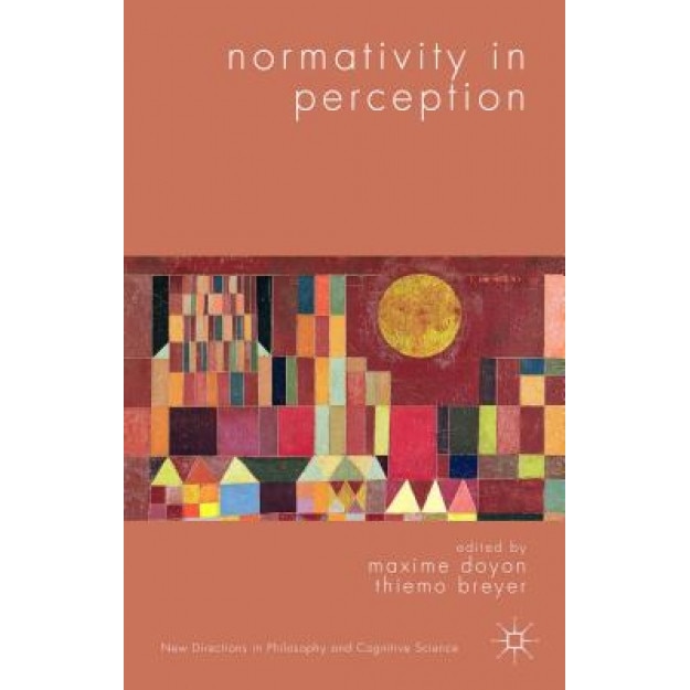 Normativity in Perception, Maxime Doyon (Editor)