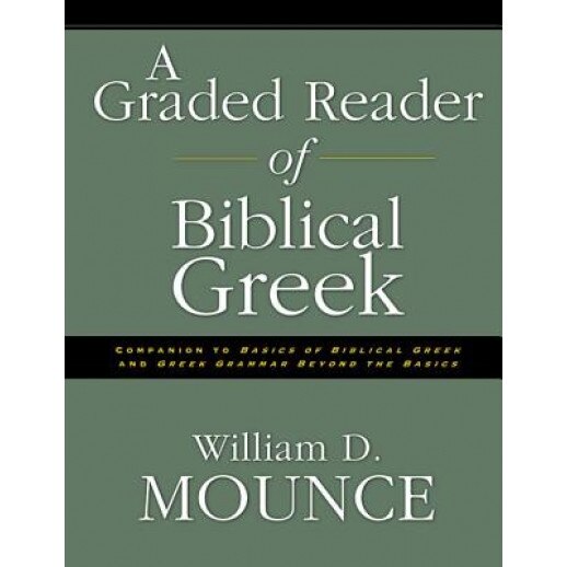Graded Reader of Biblical Greek, William D. Mounce