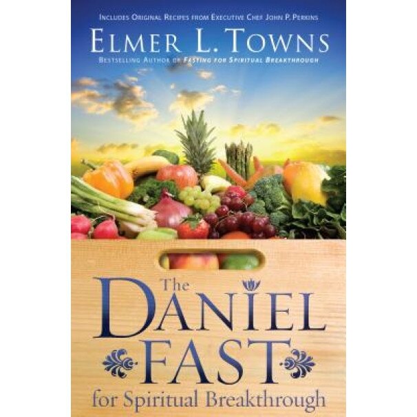 The Daniel Fast for Spiritual Breakthrough, Elmer L. Towns (Author)
