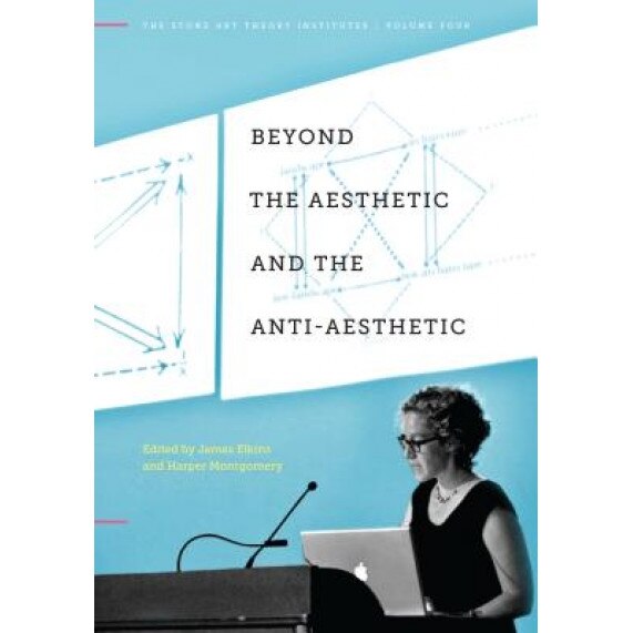 Beyond the Aesthetic and the Anti-Aesthetic, James Elkins (Editor)
