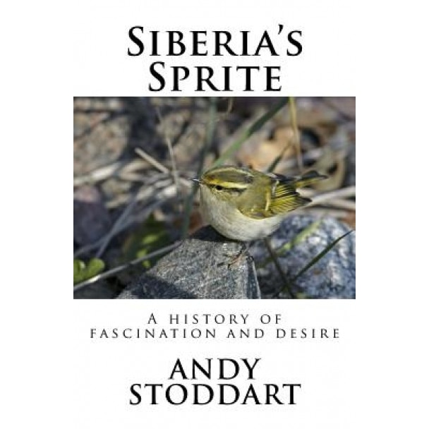 Siberia's Sprite: A History of Fascination and Desire, MR Andy M. Stoddart (Author)