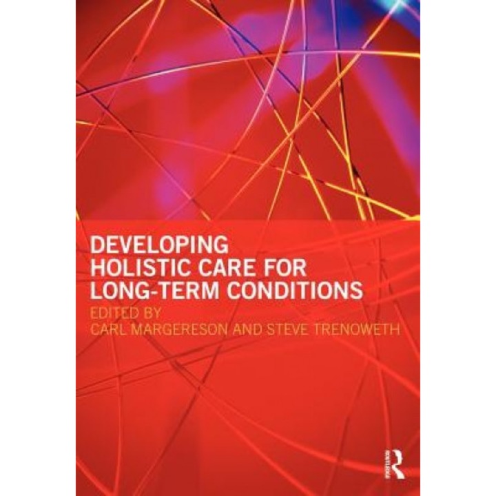 Developing Holistic Care for Long-Term Conditions, Carl Margereson (Editor)