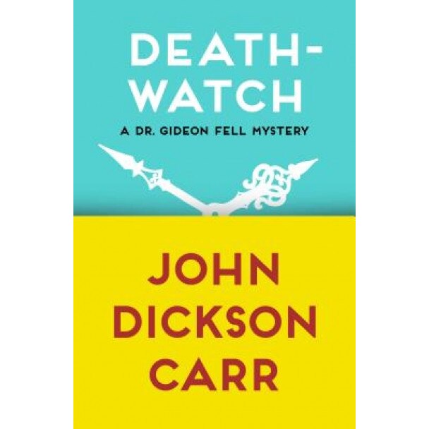Death-Watch, John D. Carr (Author)
