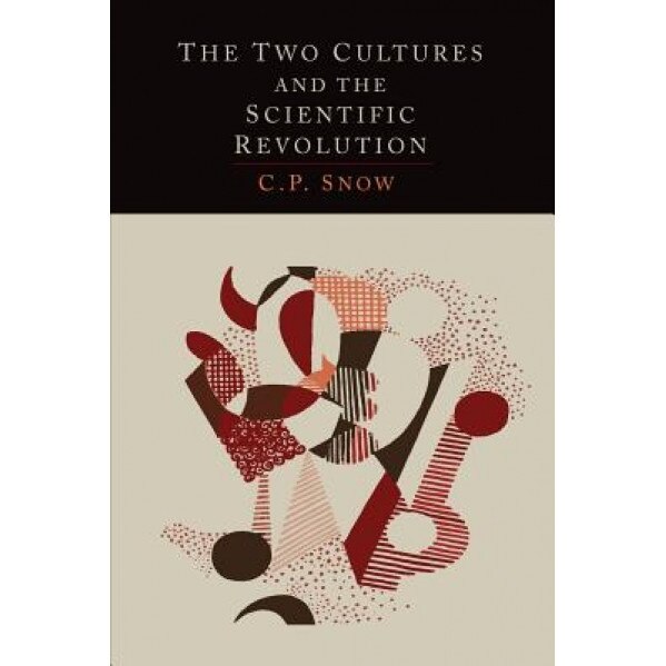 The Two Cultures and the Scientific Revolution, C. P. Snow (Author)