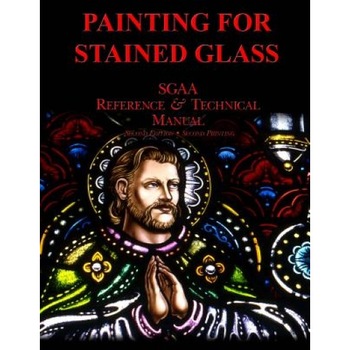 Chapter Thirteen: Painting for Stained Glass, Stained Glass Association of America (Author) Chapter Thirteen: Painting for Stained Glass, Stained Glass Association of America (Author)