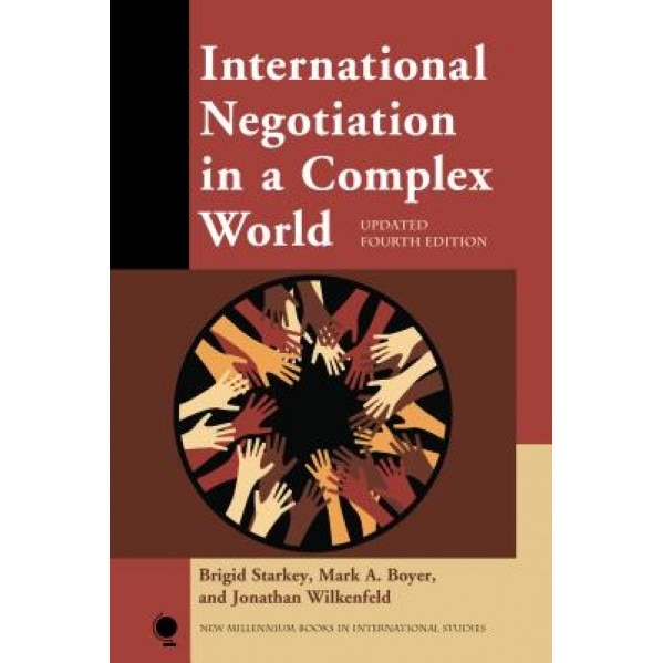 International Negotiation in a Complex World, Brigid Starkey (Author)