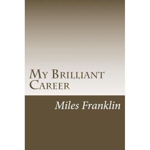My Brilliant Career, Miles Franklin (Author)
