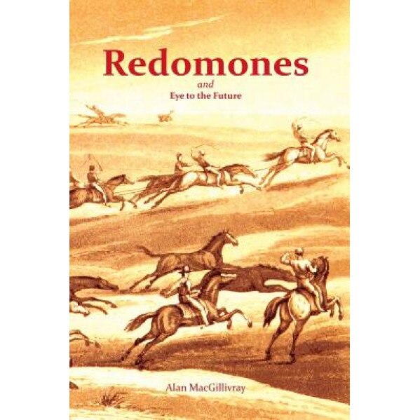 Redomones and Eye to the Future, Alan Macgillivray (Author)