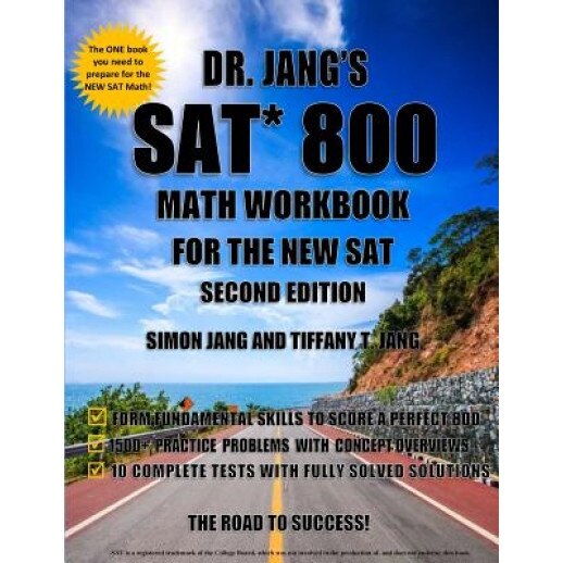 Dr. Jang's SAT* 800 Math Workbook for the New SAT - Second Edition, Dr Simon Jang (Author)