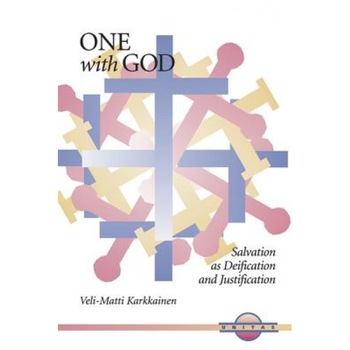 One with God: Salvation as Deification and Justification, Veli-Matti Karkkainen (Author) One with God: Salvation as Deification and Justification, Veli-Matti Karkkainen (Author)