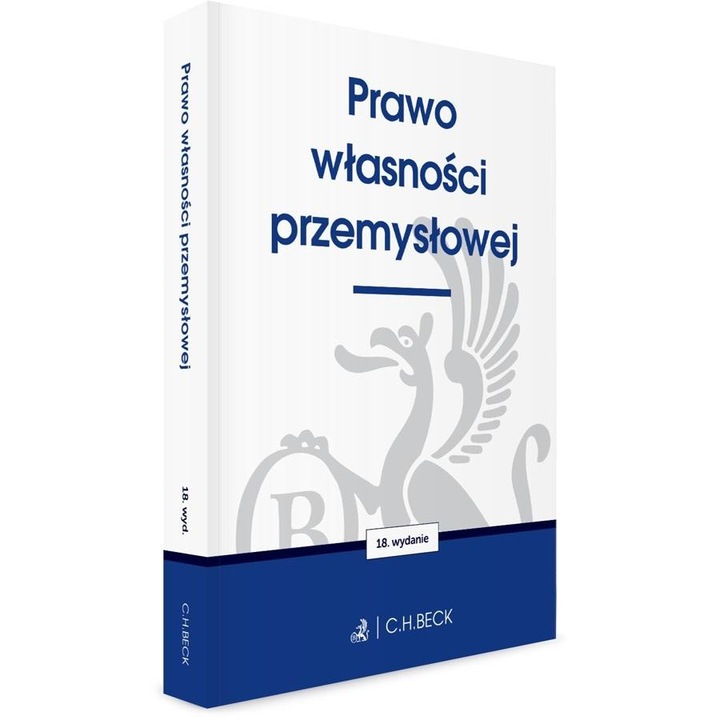 Drept si criminologie, Prawo wlasnosci przemyslowej w.18, C.H. Beck, 2023