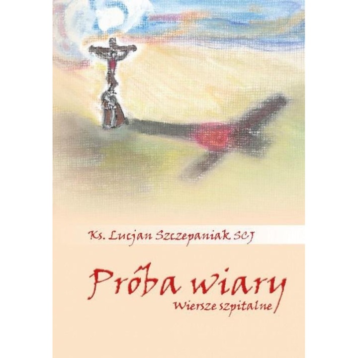 Próba wiary. Wiersze szpitalne
