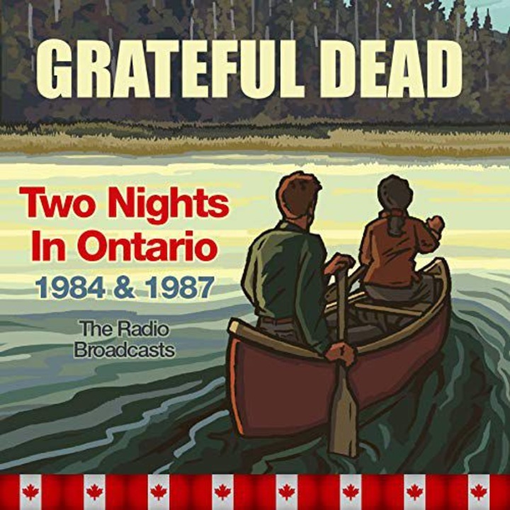 Grateful Dead: Two Nights In Ontario 1984 & 1987. The Radio Broadcasts [4CD]