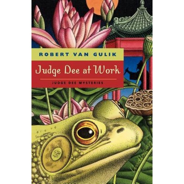 Judge Dee at Work: Eight Chinese Detective Stories, Robert Hans Van Gulik, Robert Van Gulik