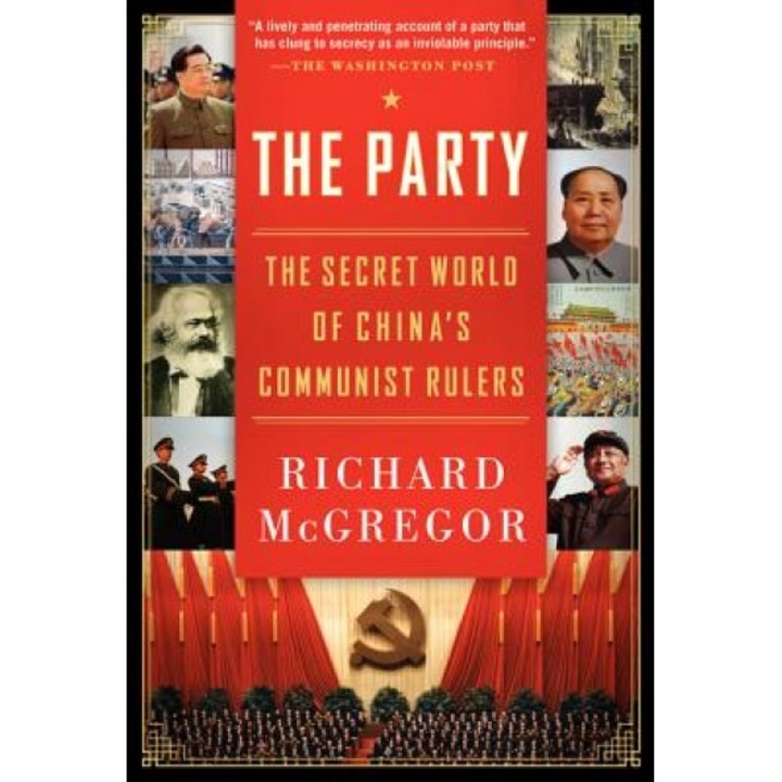 The Party: The Secret World of China's Communist Rulers, Richard McGregor (Author)