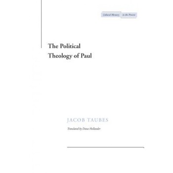 The Political Theology of Paul, Jacob Taubes The Political Theology of Paul, Jacob Taubes