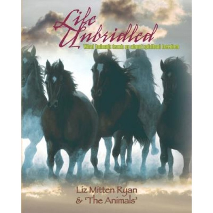 Life Unbridled - Liz Mitten Ryan (Author)