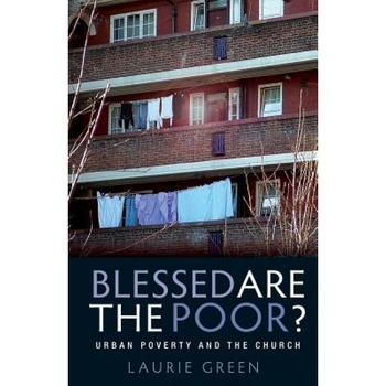 Blessed Are the Poor?, Laurie Green (Author) Blessed Are the Poor?, Laurie Green (Author)