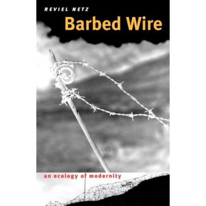 Barbed Wire: An Ecology of Modernity, Reviel Netz (Author)