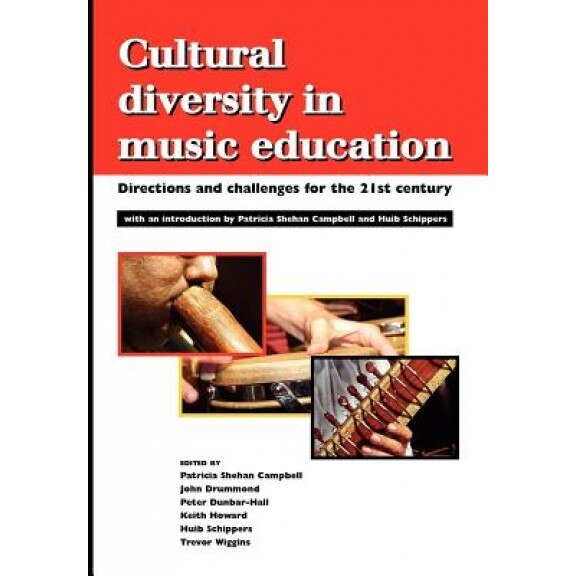 Cultural Diversity in Music Education: Directions and Challenges for the 21st Century, Patricia Shehan Campbell (Editor)