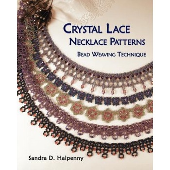 Crystal Lace Necklace Patterns, Bead Weaving Technique, Sandra D. Halpenny (Author) Crystal Lace Necklace Patterns, Bead Weaving Technique, Sandra D. Halpenny (Author)