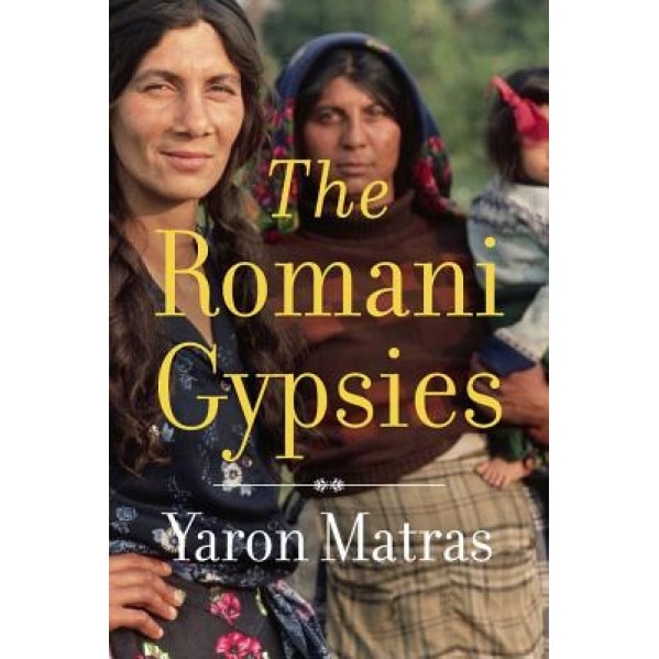 The Romani Gypsies, Yaron Matras (Author)