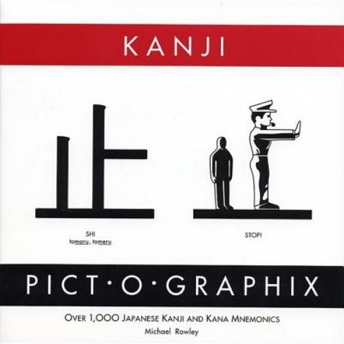 Kanji Pict-O-Graphix: Over 1,000 Japanese Kanji and Kana Mnemonics, Michael Rowley
