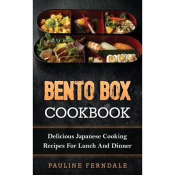 Bento Box Cookbook: Delicious Japanese Cooking Recipes for Lunch and Dinner, Pauline Ferndale (Author) Bento Box Cookbook: Delicious Japanese Cooking Recipes for Lunch and Dinner, Pauline Ferndale (Author)
