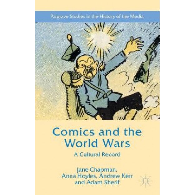 Comics and the World Wars: A Cultural Record, Jane Chapman (Author)