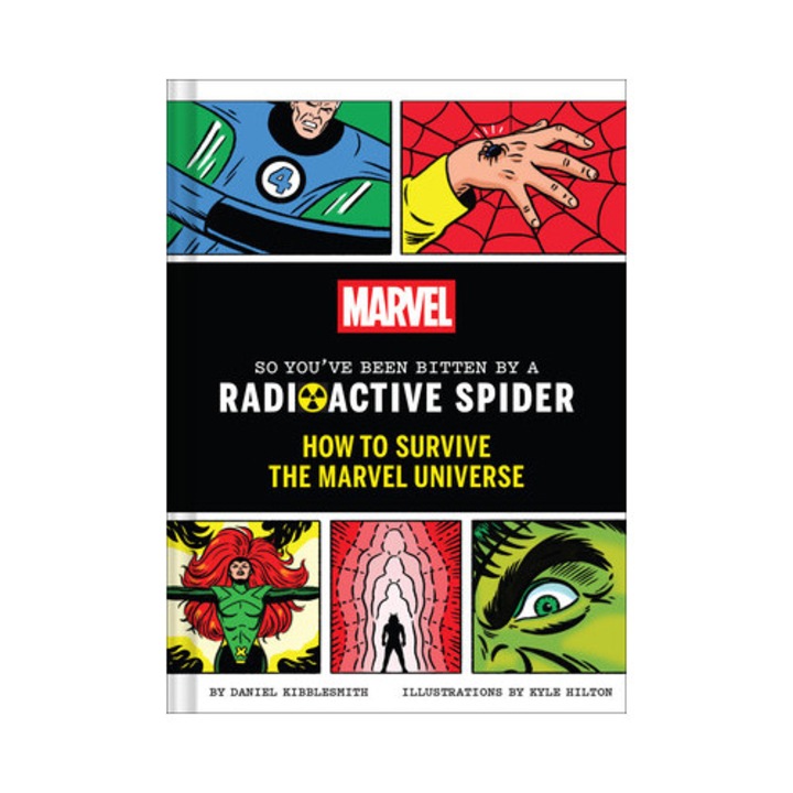 Marvel So You've Been Bitten By A Radioactive Spider: How To Survive The Marvel Universe - Daniel Kibblesmith