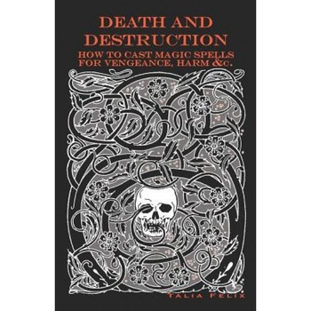 Death and Destruction - Talia Felix (Author) Death and Destruction - Talia Felix (Author)