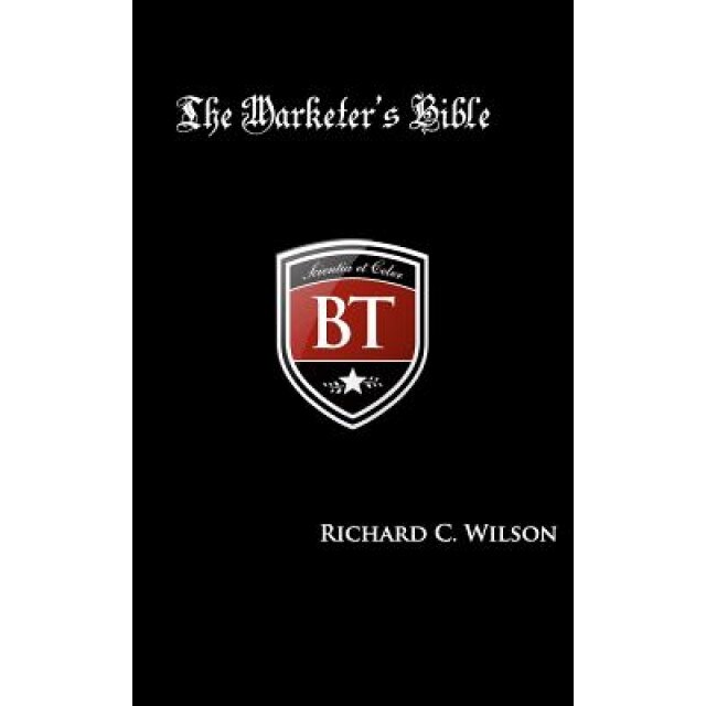 The Marketer's Bible - Richard C. Wilson (Author)