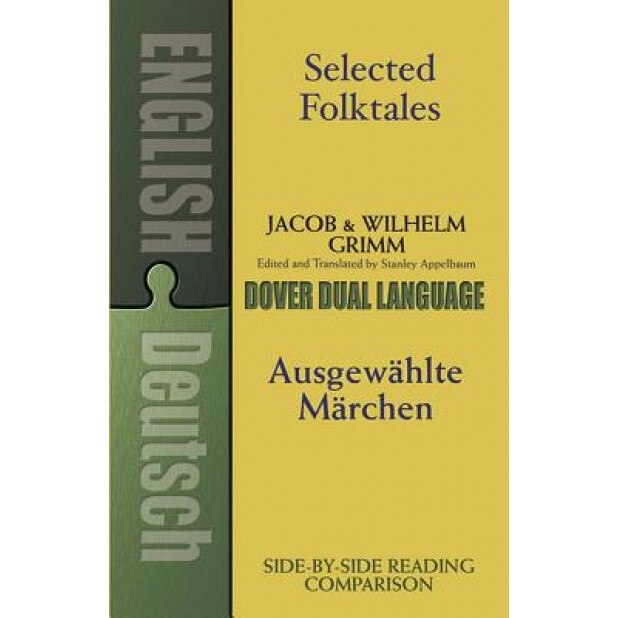 Selected Folktales/Ausgewahlte Marchen: A Dual-Language Book, Wilhelm Grimm, Jacob Ludwig Carl Grimm