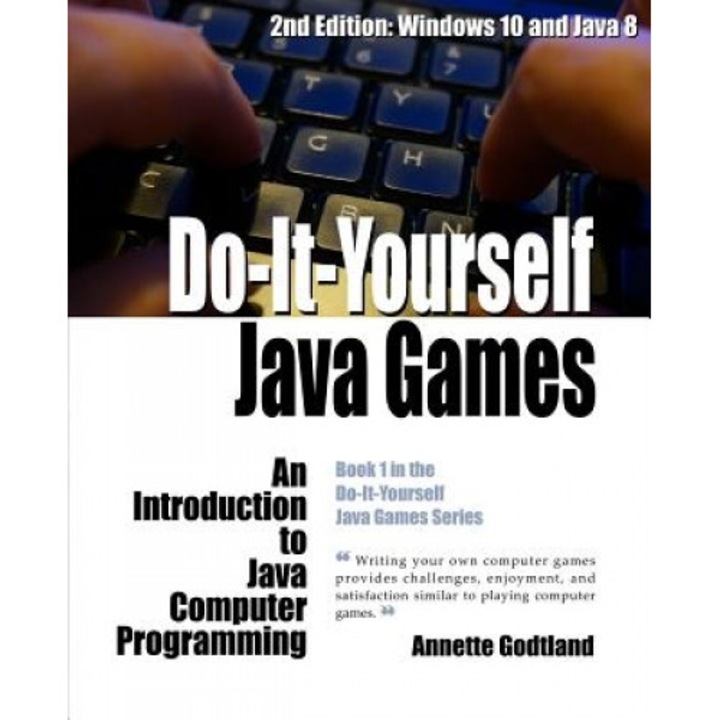 Do-It-Yourself Java Games: An Introduction to Java Computer Programming, Annette Godtland (Author)